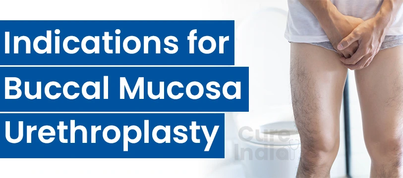 Indicarions for Buccal Mucosa Urethroplasty in India